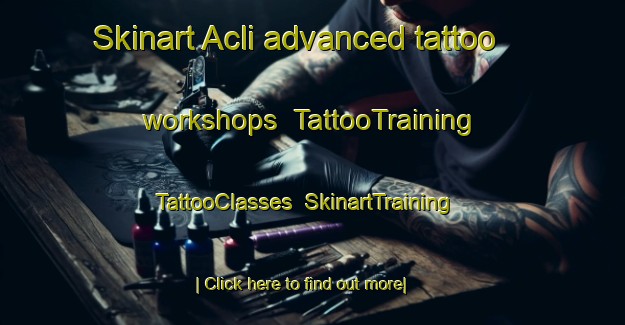 Skinart Acli advanced tattoo workshops | TattooTraining | TattooClasses | SkinartTraining-Philippines