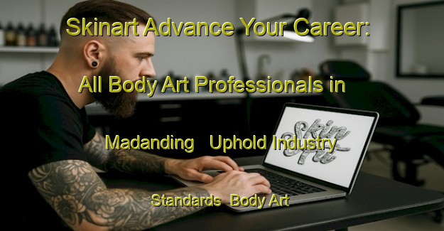 Skinart Advance Your Career: All Body Art Professionals in Madanding - Uphold Industry Standards | Body Art Qualification Authority | BAQA-Philippines