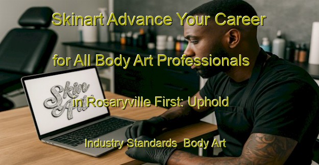 Skinart Advance Your Career for All Body Art Professionals in Rosaryville First: Uphold Industry Standards | Body Art Qualification Authority | BAQA-Philippines