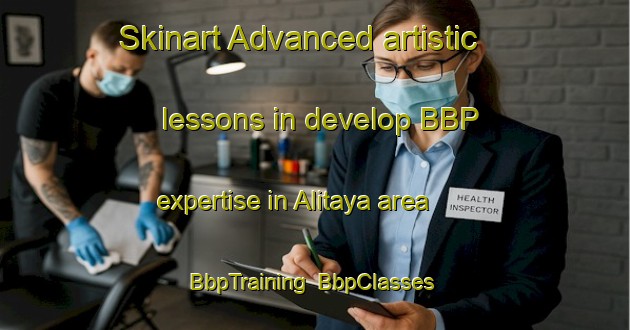 Skinart Advanced artistic lessons in develop BBP expertise in Alitaya area | BbpTraining | BbpClasses | SkinartTraining-Philippines