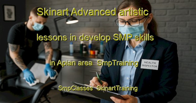 Skinart Advanced artistic lessons in develop SMP skills in Apian area | SmpTraining | SmpClasses | SkinartTraining-Philippines