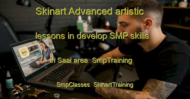 Skinart Advanced artistic lessons in develop SMP skills in Saal area | SmpTraining | SmpClasses | SkinartTraining-Philippines