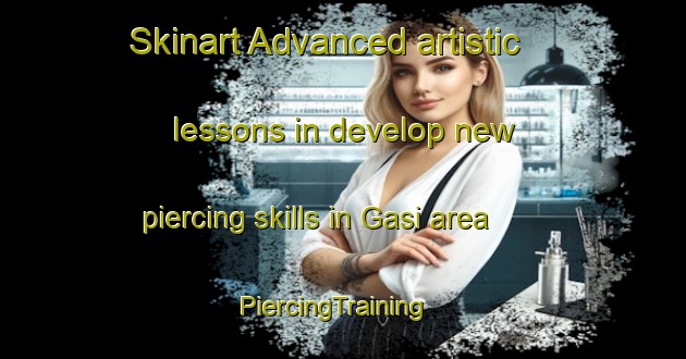 Skinart Advanced artistic lessons in develop new piercing skills in Gasi area | PiercingTraining | PiercingClasses | SkinartTraining-Philippines