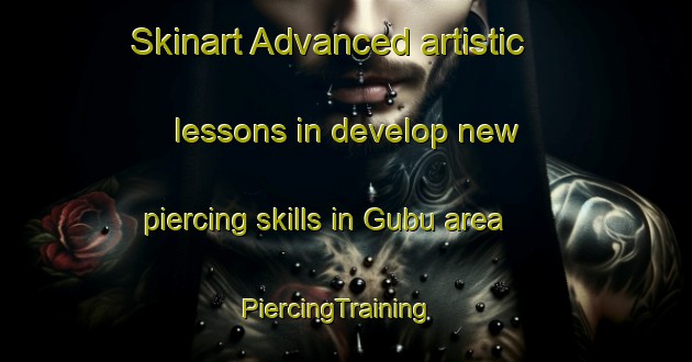 Skinart Advanced artistic lessons in develop new piercing skills in Gubu area | PiercingTraining | PiercingClasses | SkinartTraining-Philippines