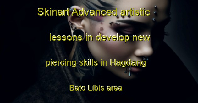 Skinart Advanced artistic lessons in develop new piercing skills in Hagdang Bato Libis area | PiercingTraining | PiercingClasses | SkinartTraining-Philippines