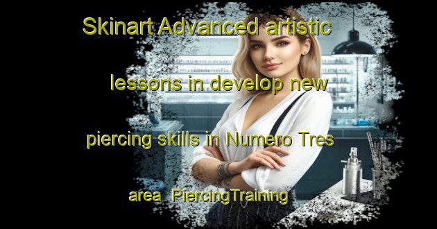 Skinart Advanced artistic lessons in develop new piercing skills in Numero Tres area | PiercingTraining | PiercingClasses | SkinartTraining-Philippines