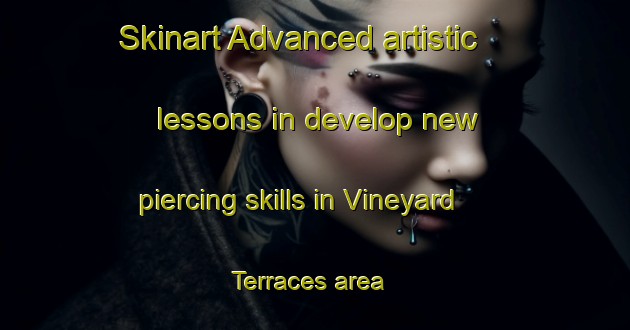 Skinart Advanced artistic lessons in develop new piercing skills in Vineyard Terraces area | PiercingTraining | PiercingClasses | SkinartTraining-Philippines