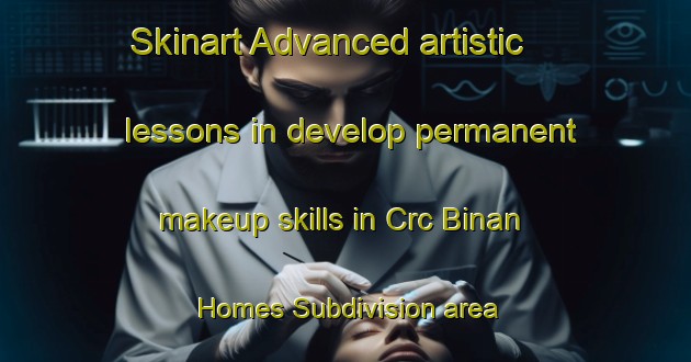 Skinart Advanced artistic lessons in develop permanent makeup skills in Crc Binan Homes Subdivision area | PermanentmakeupTraining | PermanentmakeupClasses | SkinartTraining-Philippines
