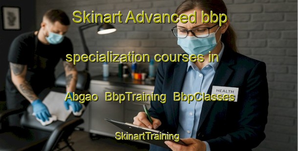 Skinart Advanced bbp specialization courses in Abgao | BbpTraining | BbpClasses | SkinartTraining-Philippines