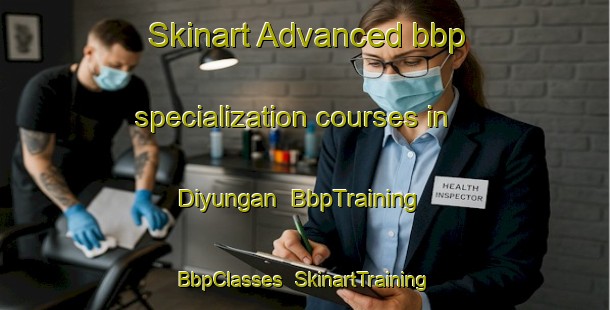 Skinart Advanced bbp specialization courses in Diyungan | BbpTraining | BbpClasses | SkinartTraining-Philippines