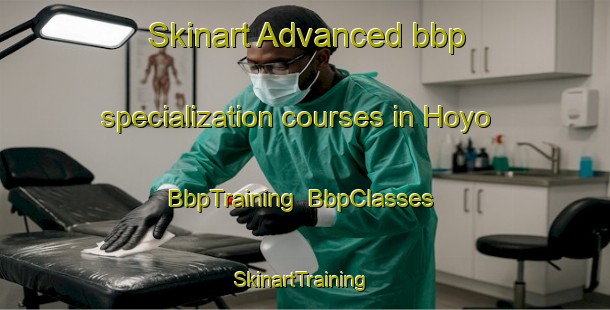 Skinart Advanced bbp specialization courses in Hoyo | BbpTraining | BbpClasses | SkinartTraining-Philippines