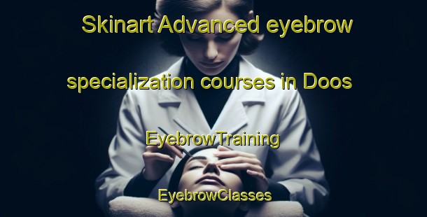 Skinart Advanced eyebrow specialization courses in Doos | EyebrowTraining | EyebrowClasses | SkinartTraining-Philippines