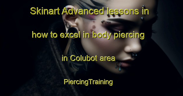 Skinart Advanced lessons in how to excel in body piercing in Colubot area | PiercingTraining | PiercingClasses | SkinartTraining-Philippines