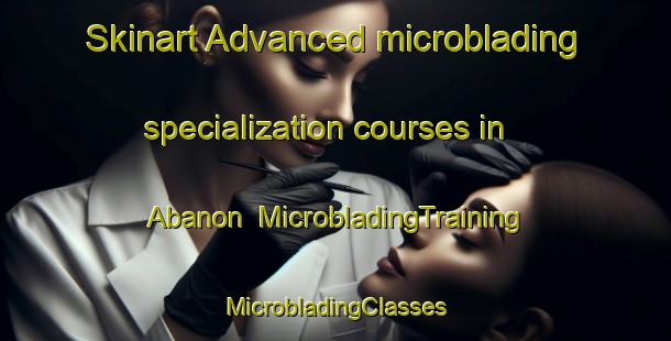 Skinart Advanced microblading specialization courses in Abanon | #MicrobladingTraining #MicrobladingClasses #SkinartTraining-Philippines