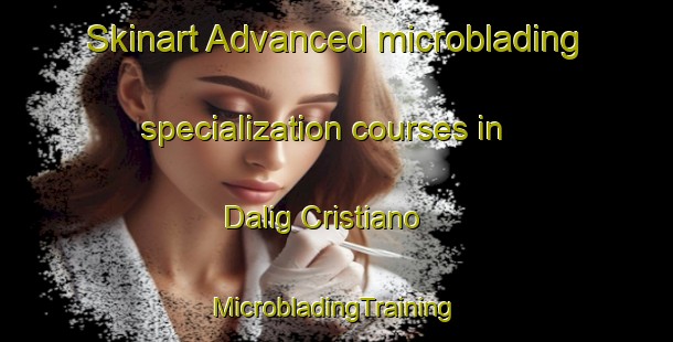 Skinart Advanced microblading specialization courses in Dalig Cristiano | #MicrobladingTraining #MicrobladingClasses #SkinartTraining-Philippines