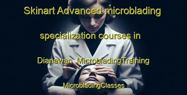 Skinart Advanced microblading specialization courses in Dianawan | #MicrobladingTraining #MicrobladingClasses #SkinartTraining-Philippines