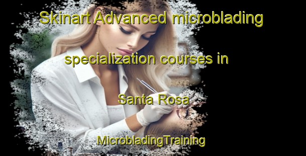 Skinart Advanced microblading specialization courses in Santa Rosa | #MicrobladingTraining #MicrobladingClasses #SkinartTraining-Philippines