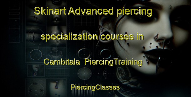 Skinart Advanced piercing specialization courses in Cambitala | #PiercingTraining #PiercingClasses #SkinartTraining-Philippines