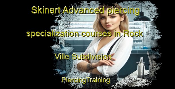 Skinart Advanced piercing specialization courses in Rock Ville Subdivision | #PiercingTraining #PiercingClasses #SkinartTraining-Philippines