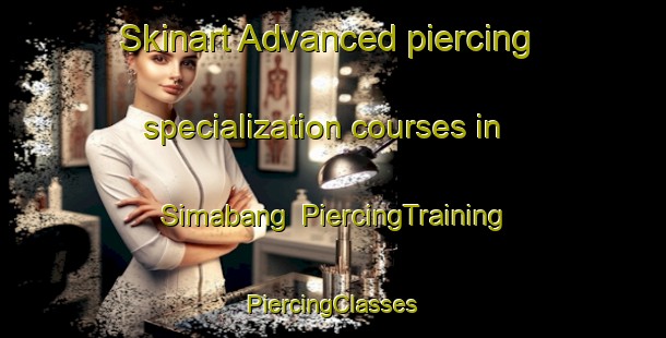 Skinart Advanced piercing specialization courses in Simabang | #PiercingTraining #PiercingClasses #SkinartTraining-Philippines