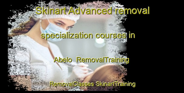 Skinart Advanced removal specialization courses in Abelo | #RemovalTraining #RemovalClasses #SkinartTraining-Philippines