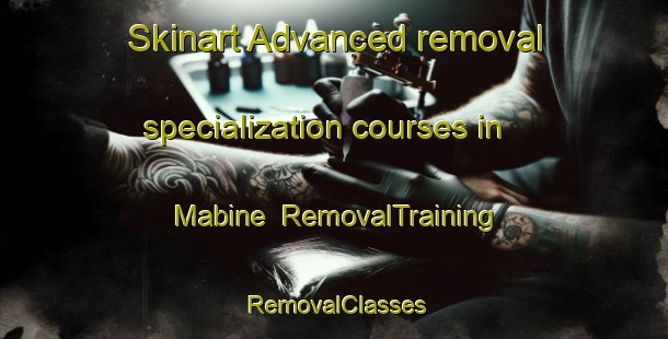 Skinart Advanced removal specialization courses in Mabine | RemovalTraining | RemovalClasses | SkinartTraining-Philippines
