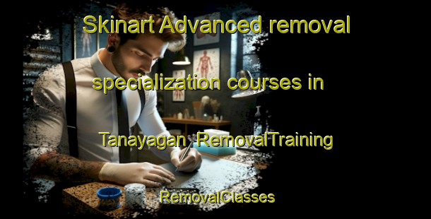 Skinart Advanced removal specialization courses in Tanayagan | RemovalTraining | RemovalClasses | SkinartTraining-Philippines