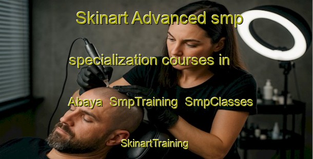 Skinart Advanced smp specialization courses in Abaya | SmpTraining | SmpClasses | SkinartTraining-Philippines