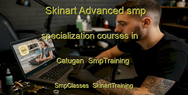 Skinart Advanced smp specialization courses in Catugan | SmpTraining | SmpClasses | SkinartTraining-Philippines