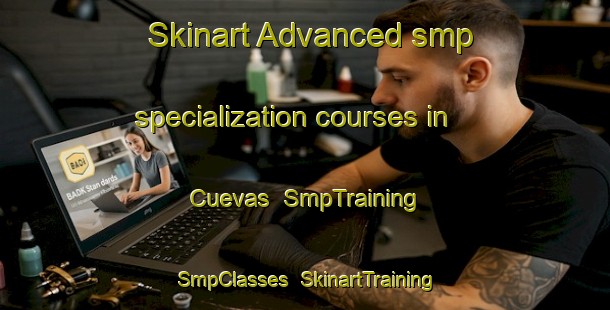 Skinart Advanced smp specialization courses in Cuevas | SmpTraining | SmpClasses | SkinartTraining-Philippines