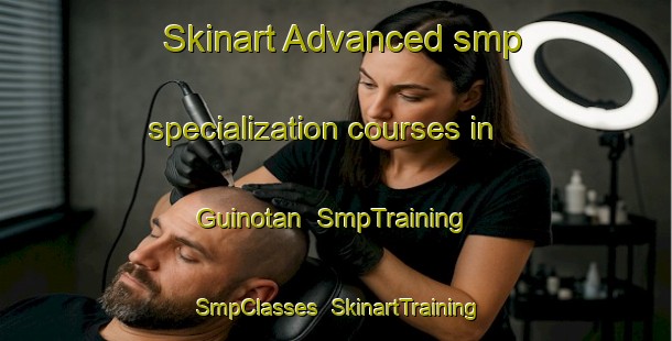 Skinart Advanced smp specialization courses in Guinotan | SmpTraining | SmpClasses | SkinartTraining-Philippines