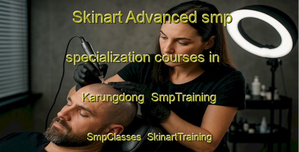 Skinart Advanced smp specialization courses in Karungdong | SmpTraining | SmpClasses | SkinartTraining-Philippines