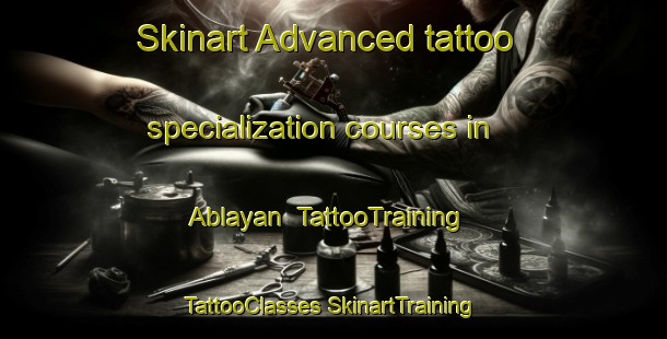 Skinart Advanced tattoo specialization courses in Ablayan | #TattooTraining #TattooClasses #SkinartTraining-Philippines