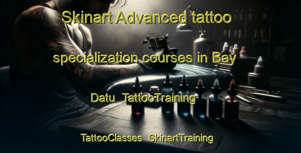 Skinart Advanced tattoo specialization courses in Bay Datu | TattooTraining | TattooClasses | SkinartTraining-Philippines