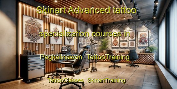 Skinart Advanced tattoo specialization courses in Pagkalinawan | TattooTraining | TattooClasses | SkinartTraining-Philippines