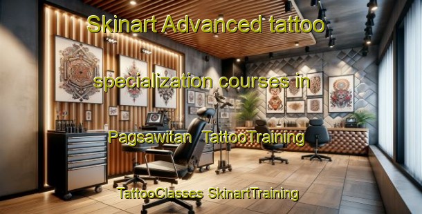 Skinart Advanced tattoo specialization courses in Pagsawitan | #TattooTraining #TattooClasses #SkinartTraining-Philippines