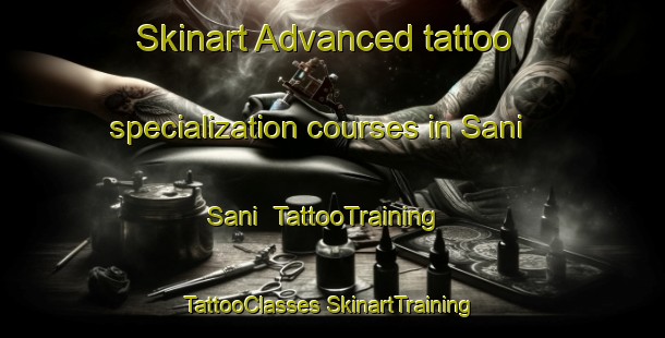 Skinart Advanced tattoo specialization courses in Sani Sani | #TattooTraining #TattooClasses #SkinartTraining-Philippines