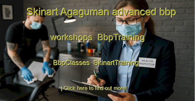 Skinart Agaguman advanced bbp workshops | BbpTraining | BbpClasses | SkinartTraining-Philippines