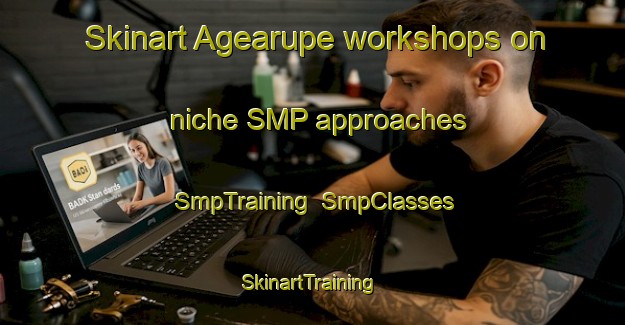Skinart Agearupe workshops on niche SMP approaches | SmpTraining | SmpClasses | SkinartTraining-Philippines