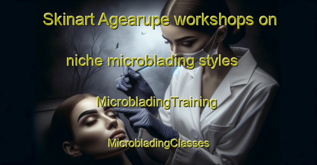 Skinart Agearupe workshops on niche microblading styles | #MicrobladingTraining #MicrobladingClasses #SkinartTraining-Philippines