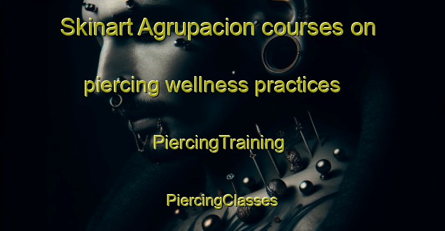 Skinart Agrupacion courses on piercing wellness practices | #PiercingTraining #PiercingClasses #SkinartTraining-Philippines