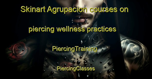 Skinart Agrupacion courses on piercing wellness practices | #PiercingTraining #PiercingClasses #SkinartTraining-Philippines