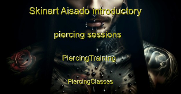 Skinart Aisado introductory piercing sessions | #PiercingTraining #PiercingClasses #SkinartTraining-Philippines