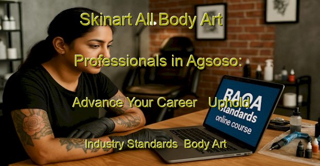 Skinart All Body Art Professionals in Agsoso: Advance Your Career - Uphold Industry Standards | Body Art Qualification Authority | BAQA-Philippines