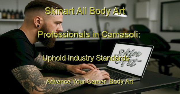 Skinart All Body Art Professionals in Camasoli: Uphold Industry Standards - Advance Your Career | Body Art Qualification Authority | BAQA-Philippines