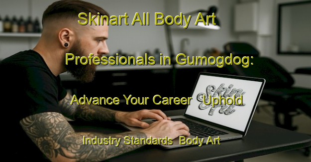 Skinart All Body Art Professionals in Gumogdog: Advance Your Career - Uphold Industry Standards | Body Art Qualification Authority | BAQA-Philippines