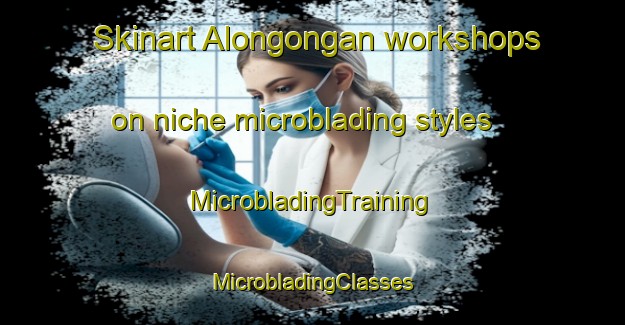 Skinart Alongongan workshops on niche microblading styles | #MicrobladingTraining #MicrobladingClasses #SkinartTraining-Philippines