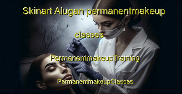 Skinart Alugan permanentmakeup classes | #PermanentmakeupTraining #PermanentmakeupClasses #SkinartTraining-Philippines