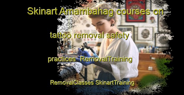 Skinart Amambahag courses on tattoo removal safety practices | #RemovalTraining #RemovalClasses #SkinartTraining-Philippines