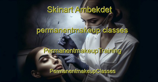 Skinart Ambekdet permanentmakeup classes | #PermanentmakeupTraining #PermanentmakeupClasses #SkinartTraining-Philippines